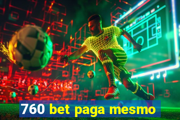 760 bet paga mesmo